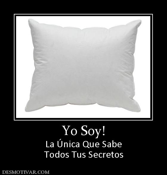 Yo Soy! La Única Que Sabe Todos Tus Secretos