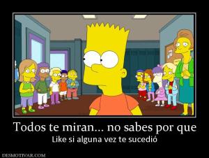 Todos te miran... no sabes por que Like si alguna vez te sucedió