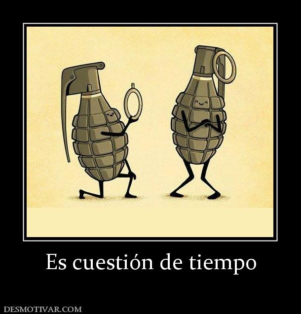 Es cuestión de tiempo
