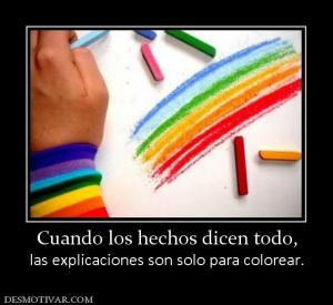 Cuando los hechos dicen todo, las explicaciones son solo para colorear.