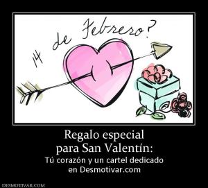 Regalo especial para San Valentín: Tú corazón y un cartel dedicado en Desmotivar.com