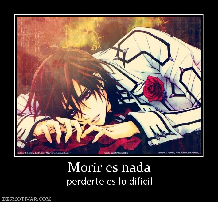 Morir es nada perderte es lo difícil