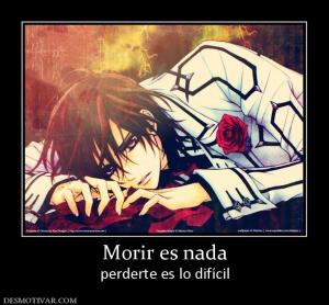 Morir es nada perderte es lo difícil