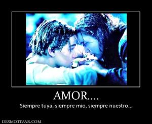 AMOR.... Siempre tuya, siempre mio, siempre nuestro...