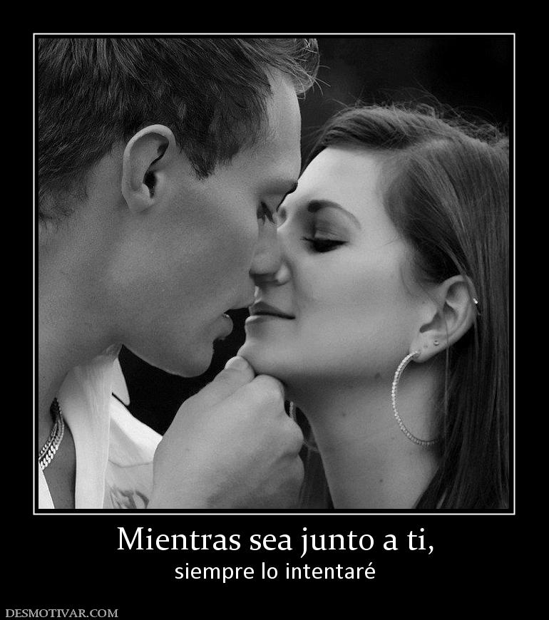 Mientras sea junto a ti, siempre lo intentaré