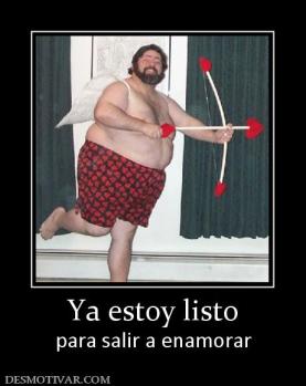 Ya estoy listo para salir a enamorar