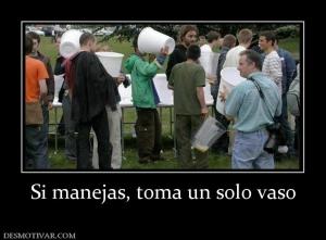 Si manejas, toma un solo vaso