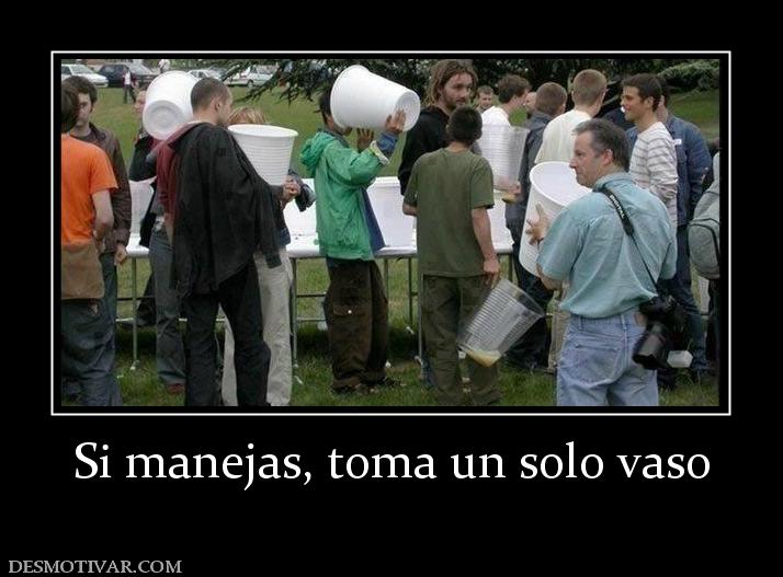 Si manejas, toma un solo vaso