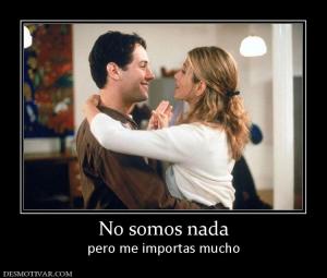 No somos nada pero me importas mucho