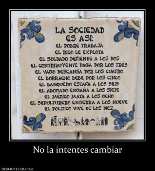 No la intentes cambiar