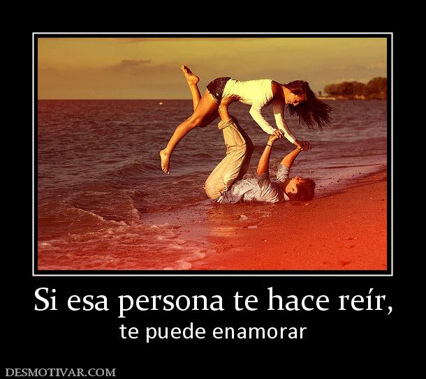 Si esa persona te hace reír, te puede enamorar