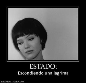 ESTADO: Escondiendo una lagrima