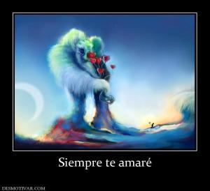 Siempre te amaré