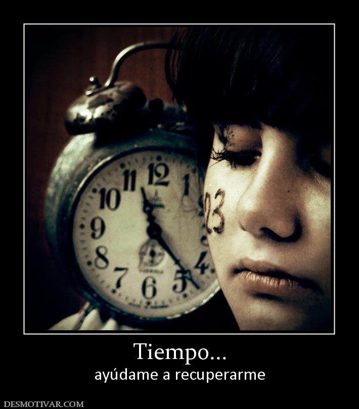Tiempo... ayúdame a recuperarme