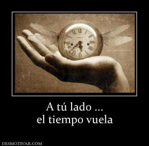 A tú lado ... el tiempo vuela