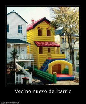 Vecino nuevo del barrio