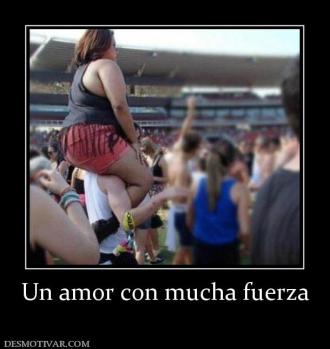 Un amor con mucha fuerza