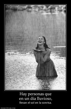 Hay personas que en un día lluvioso,  llevan el sol en la sonrisa.