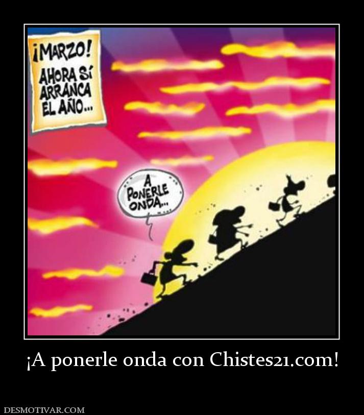 ¡A ponerle onda con Chistes21.com!