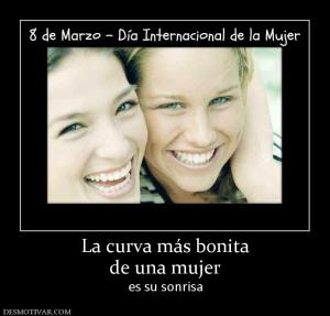 La curva más bonita de una mujer es su sonrisa