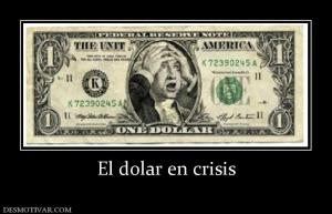 El dolar en crisis