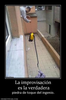 La improvisación  es la verdadera piedra de toque del ingenio.