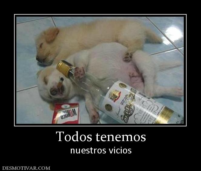 Todos tenemos nuestros vicios
