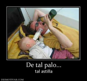 De tal palo... tal astilla