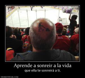 Aprende a sonreir a la vida que ella te sonreirá a ti.