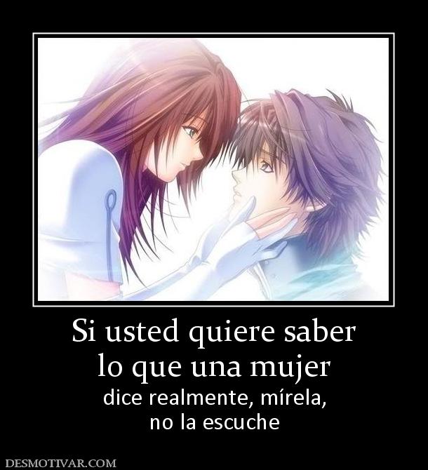 Si usted quiere saber lo que una mujer dice realmente, mírela, no la escuche