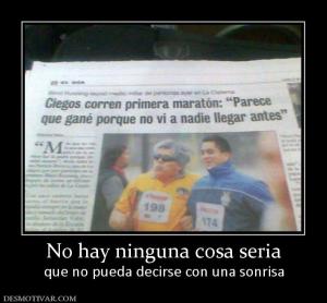 No hay ninguna cosa seria que no pueda decirse con una sonrisa