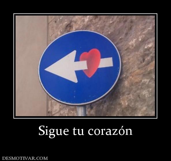 Sigue tu corazón