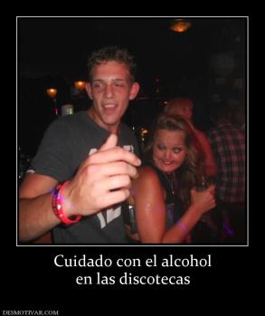 Cuidado con el alcohol en las discotecas