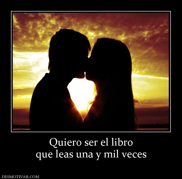 Quiero ser el libro que leas una y mil veces