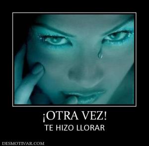¡OTRA VEZ! TE HIZO LLORAR