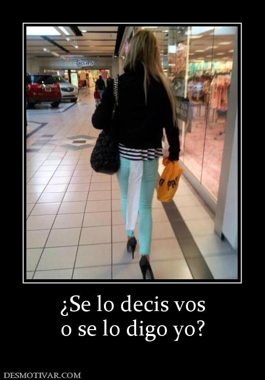 ¿Se lo decis vos o se lo digo yo?