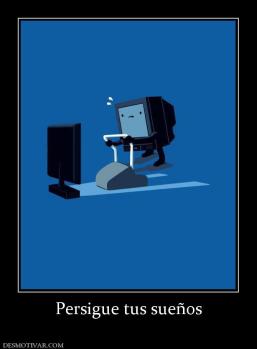 Persigue tus sueños