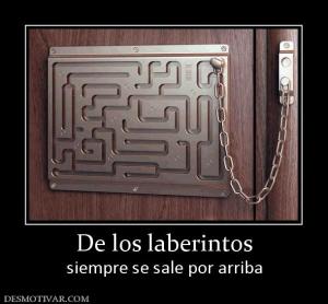 De los laberintos siempre se sale por arriba