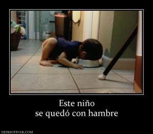 Este niño se quedó con hambre