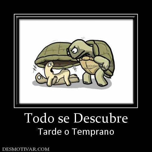 Todo se Descubre Tarde o Temprano