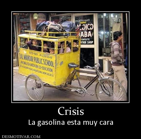 Crisis La gasolina esta muy cara