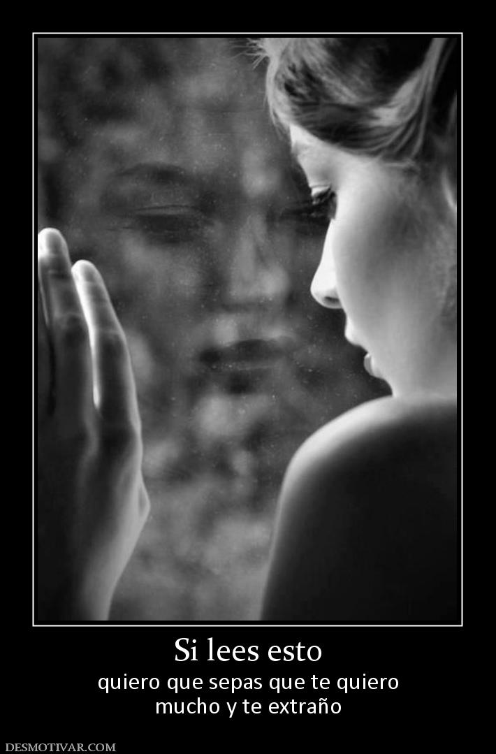Si lees esto quiero que sepas que te quiero mucho y te extraño