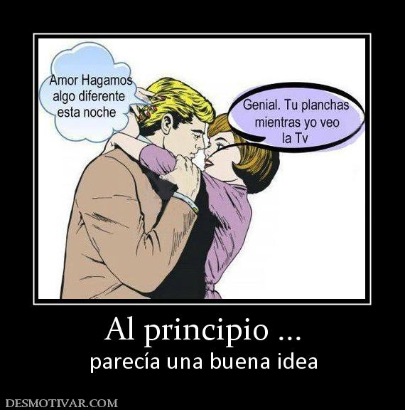 Al principio ... parecía una buena idea