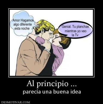 Al principio ... parecía una buena idea