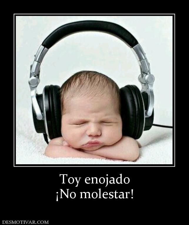 Toy enojado ¡No molestar!
