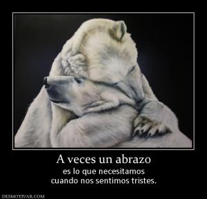 A veces un abrazo es lo que necesitamos cuando nos sentimos tristes.