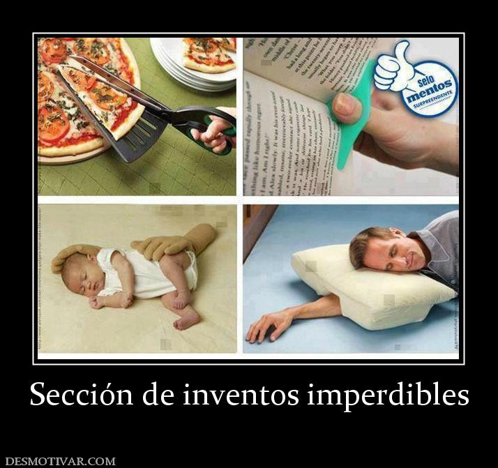Sección de inventos imperdibles