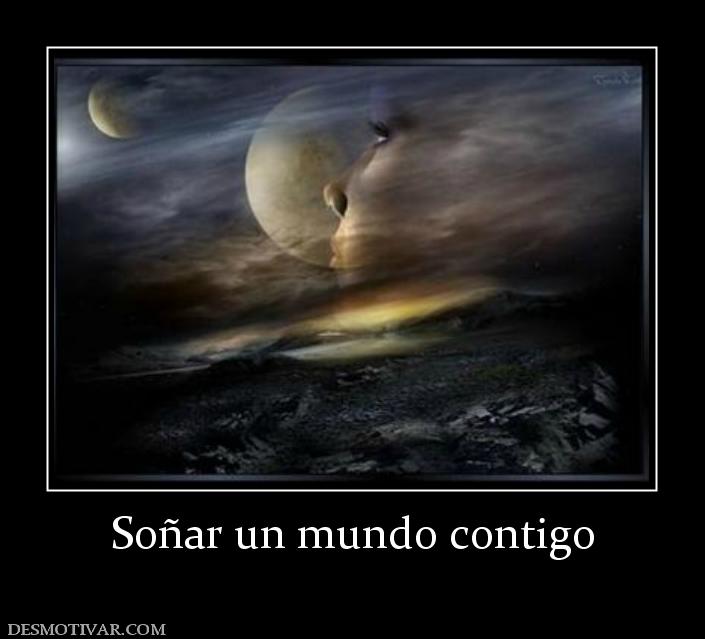 Soñar un mundo contigo