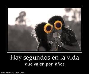 Hay segundos en la vida que valen por  años