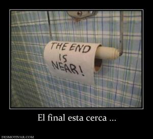 El final esta cerca ...